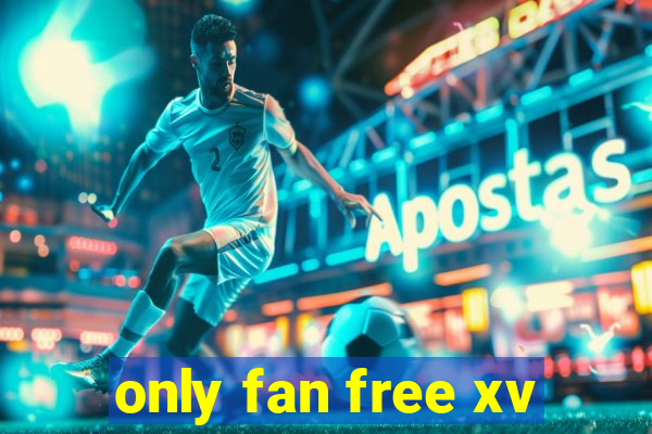 only fan free xv